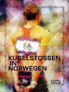 Buchcover Kugelstossen in Norwegen von Rickard Holm