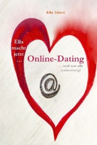 Buchcover Ella macht jetzt Online-Dating von Ella Tabori