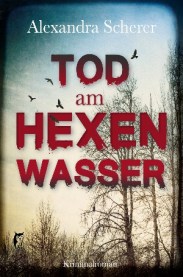 Krimi Buchcover Tod am Hexenwasser von Alexandra Scherer