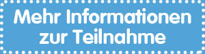 Mehr Informationen zur Teilnahme Button